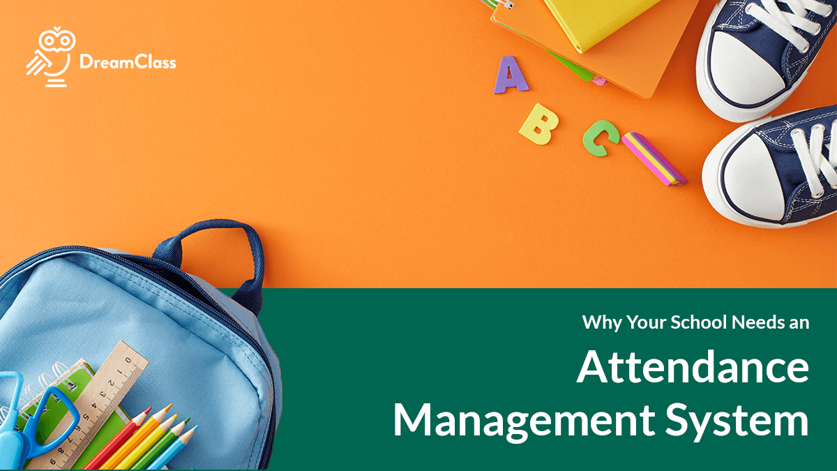 Why Your School Needs an Attendance Management System