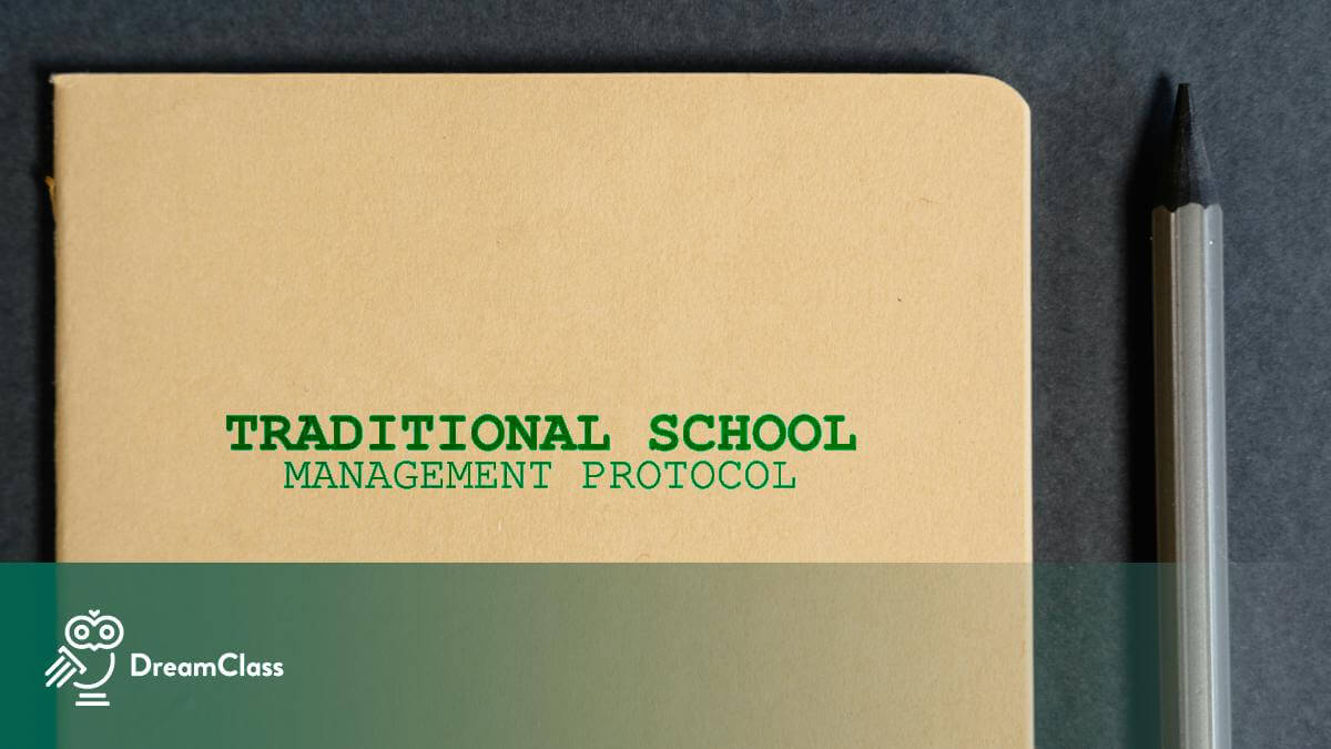 DreamClass vs. Traditional Schools Management: A Comparative Analysis